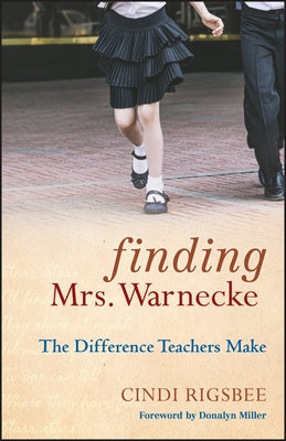 Finding Mrs. Warnecke: The Difference Teachers Make by Rigsbee, Cindi