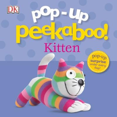 Pop-Up Peekaboo Kittens!: Pop-Up Surprise Under Every Flap! by DK