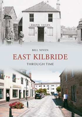 East Kilbride Through Time by Niven, Bill