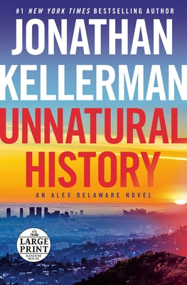 Unnatural History: An Alex Delaware Novel by Kellerman, Jonathan