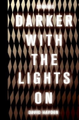 Darker with the Lights on by Hayden, David