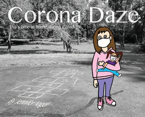 Corona Daze: Eva's time at home during Covid-19 by Angel, Jennifer