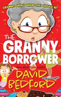 The Granny Borrower by Bedford, David