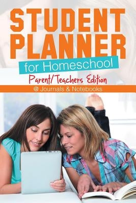 Student Planner for Homeschool (Parent/Teachers Edition) by @journals Notebooks