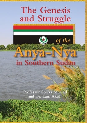 The Genesis and Struggle: of the Anya-Nya in Southern Sudan by McCall, Storrs