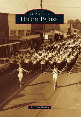 Union Parish by Barron, W. Gene