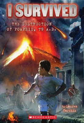 I Survived the Destruction of Pompeii, Ad 79 (I Survived #10) by Tarshis, Lauren