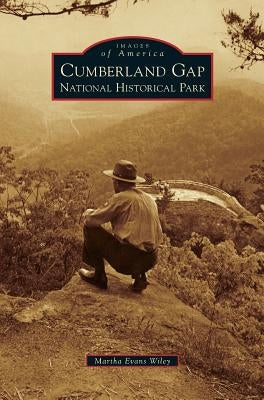 Cumberland Gap National Historical Park by Wiley, Martha Evans