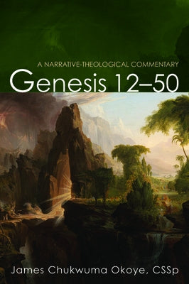 Genesis 12-50 by Okoye, James Chukwuma