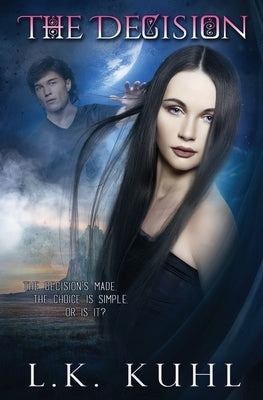 The Decision: Book 2 by Kuhl, L. K.