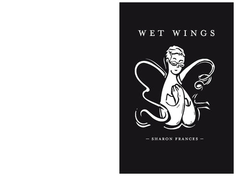 Wet Wings: Poetry Through Breast Cancer by Frances, Sharon
