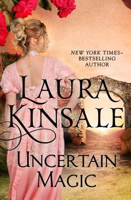 Uncertain Magic by Kinsale, Laura