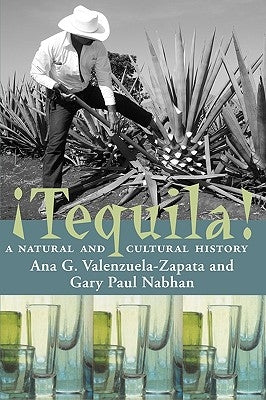 Tequila!: A Natural and Cultural History by Valenzuela-Zapata, Ana G.