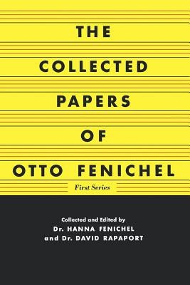 The Collected Papers of Otto Fenichel by Fenichel, Otto