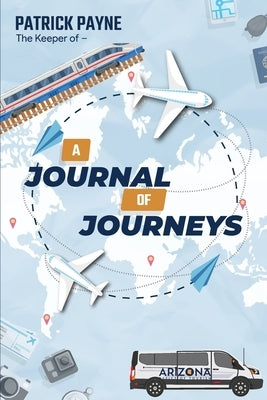 A Journal of Journeys by Payne, Patrick