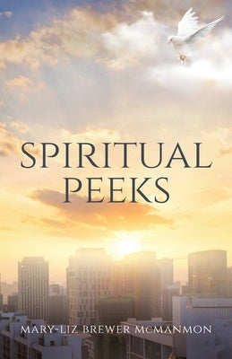 Spiritual Peeks by McManmon, Mary-Liz Brewer