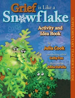 Grief Is Like a Snowflake Activity and Idea Book by Cook, Julia