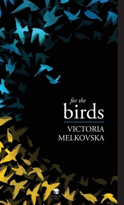 For the Birds by Melkovska, Victoria