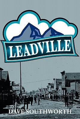 Leadville by Southworth, Dave