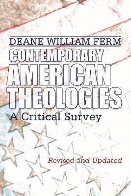 Contemporary American Theologies: A Critical Survey by Ferm, Deane W.