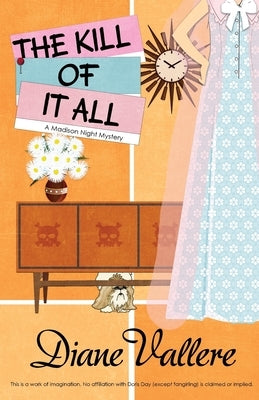 The Kill of It All: A Madison Night Mystery by Vallere, Diane