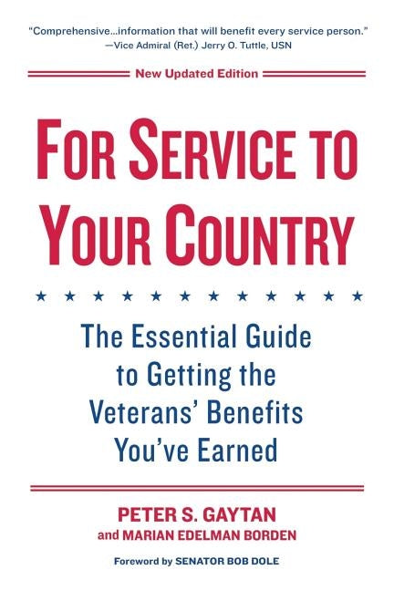 For Service to Your Country: The Essential Guide to Getting the Veterans' Benefits You've Earned by Gaytan, Peter S.