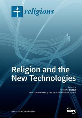 Religion and the New Technologies by Herzfeld, Noreen