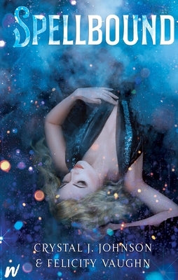 Spellbound by Johnson, Crystal J.