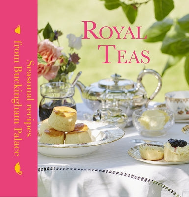 Royal Teas: Seasonal Recipes from Buckingham Palace by Flanagan, Mark
