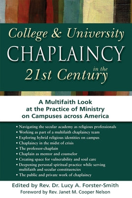 College & University Chaplaincy in the 21st Century: A Multifaith Look at the Practice of Ministry on Campuses Across America by Forster-Smith, Lucy A.
