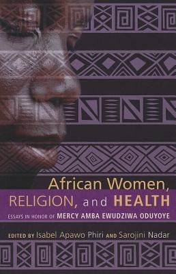 African Women, Religion, and Health by Phiri, Isabel Apawo