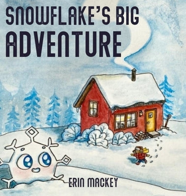 Snowflake's Big Adventure by Mackey, Erin