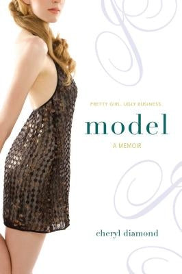 Model: A Memoir by Diamond, Cheryl