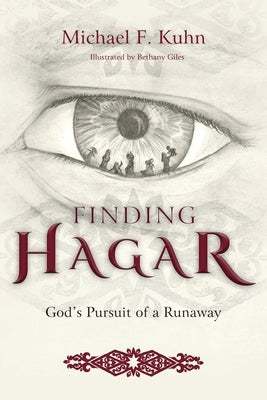 Finding Hagar: God's Pursuit of a Runaway by Kuhn, Michael F.