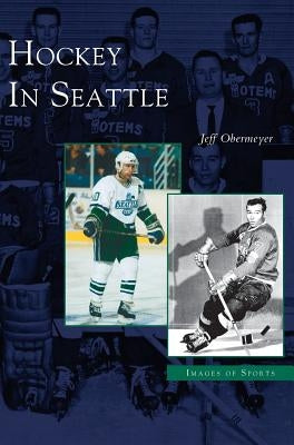 Hockey in Seattle by Obermeyer, Jeff