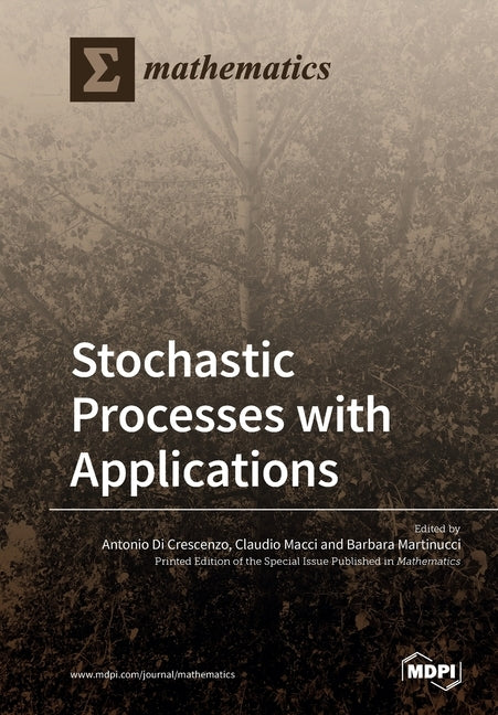 Stochastic Processes with Applications by Antonio Di Crescenzo, Antonio