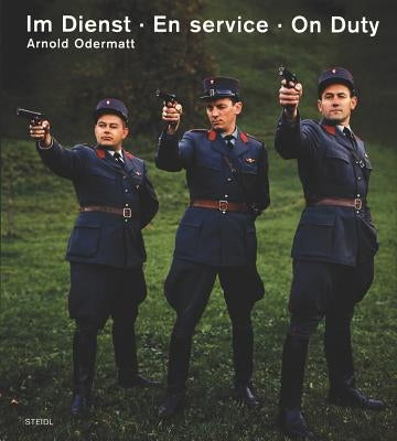 Arnold Odermatt: On Duty by Odermatt, Arnold