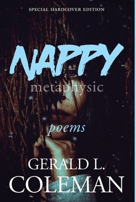 Nappy Metaphysic: Special Hardcover Edition by Coleman, Gerald L.