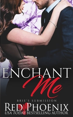 Enchant Me: Brie's Submission by Phoenix, Red