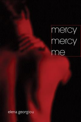 Mercy Mercy Me by Georgiou, Elena