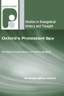 Oxford's Protestant Spy by Atherstone, Andrew