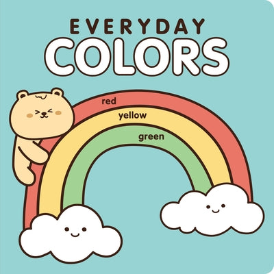 Everyday Colors: A Colorful Kawaii Board Book by 7. Cats Press