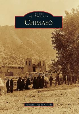 Chimayo' by Trujillo-Oviedo, Patricia