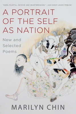 A Portrait of the Self as Nation: New and Selected Poems by Chin, Marilyn