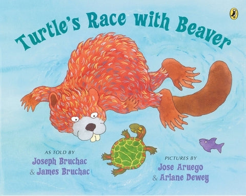 Turtle's Race with Beaver by Bruchac, Joseph