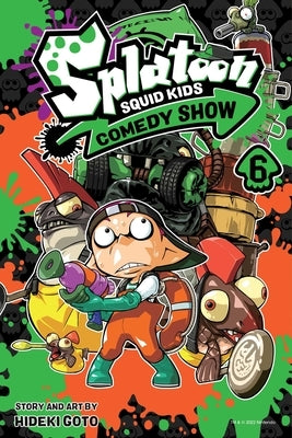 Splatoon: Squid Kids Comedy Show, Vol. 6: Volume 6 by Goto, Hideki