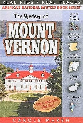 The Mystery at Mount Vernon: Home of America's First President, George Washington by Marsh, Carole