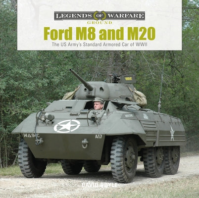 Ford M8 and M20: The Us Army's Standard Armored Car of WWII by Doyle, David