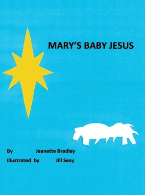Mary's Baby Jesus by Bradley, Jeanette