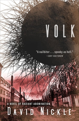 Volk: A Novel of Radiant Abomination by Nickle, David